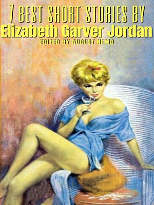 cover image of 7 best short stories by Elizabeth Garver Jordan